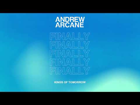 Kings Of Tomorrow ft Julie McKnight - Finally (Andrew Arcane Remix) (Audio)
