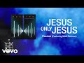 Passion - Jesus, Only Jesus [Lyrics] 