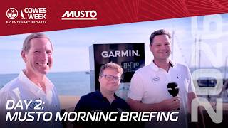 Musto Morning Briefing | Day 2 - Sunday 2nd August