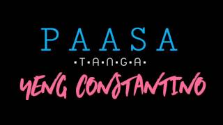 Paasa (T.A.N.G.A) - Yeng Constantino (Official Audio With Lyrics)