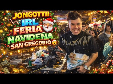 JONGOTTII IRL FERIA NAVIDEÑA SAN GREGORIO 🎅🔥