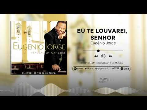 Eugênio Jorge | Eu Te Louvarei, Senhor | CD Pérolas Em Canções