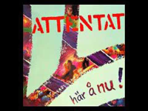ATTENTAT - HÄR Å NU (FULL ALBUM)