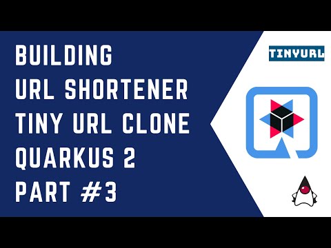 Part #3 - Let's Build a UrlShortener -TinyURL Clone with Quarkus 2 | Tutorial | Java | CloudNative