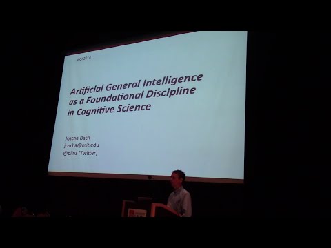 AGI-14 Joscha Bach - AGI as a Foundational Discipline in Cognitive Science