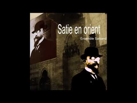 Ensemble Sarband - Gnossienne No 1 ( 2005 )