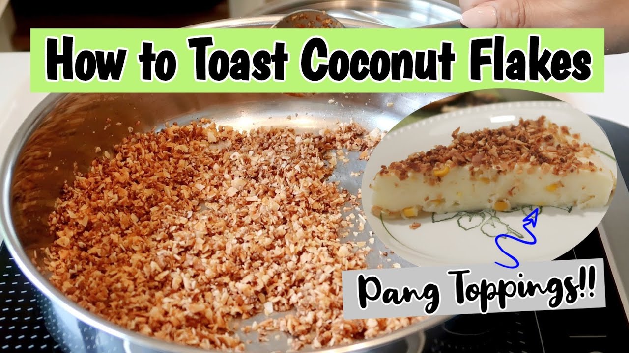 BUDBUD NA NIYOG - How to make TOASTED COCONUT FLAKES | TAGALOG | PANG TOPPINGS SA KAKANIN
