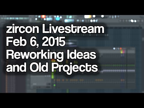 zircon Music Production Livestream - Feb 6, 2015 - Revisiting Old Ideas and Improv in FL Studio