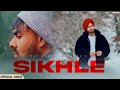 SIKHLÉ Official Video Pav Dharia Ft Juss MixSingh Shubh Sandhu Rohit Negah