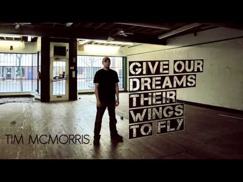 Give Our Dreams Their Wings To Fly - Tim McMorris