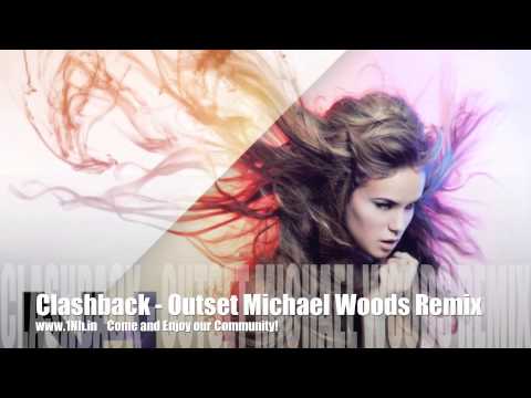 Clashback - Outset (Michael Woods Remix)