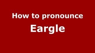 How to pronounce Eargle