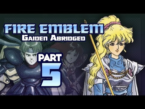 Part 5: Fire Emblem Gaiden Abridged - "Rigelian Rumble"