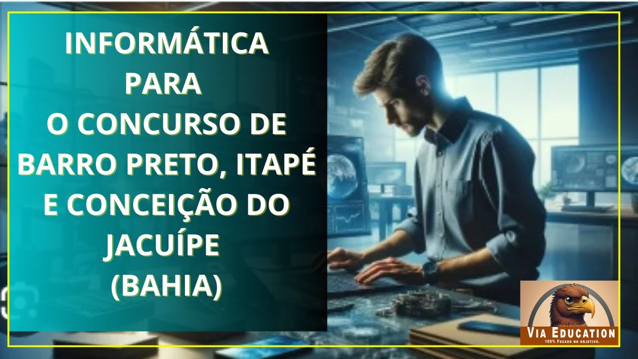 AULA 1 -Informática para o concurso de Itapé,  Barro Preto e Conceição do Jacuípe na Bahia