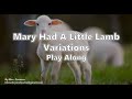 Mary Had A Little Lamb Variations Play Along