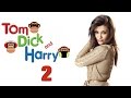 Nazia Hussain In Tom Dick And Harry 2 Latest Bollywood Movies News 2016