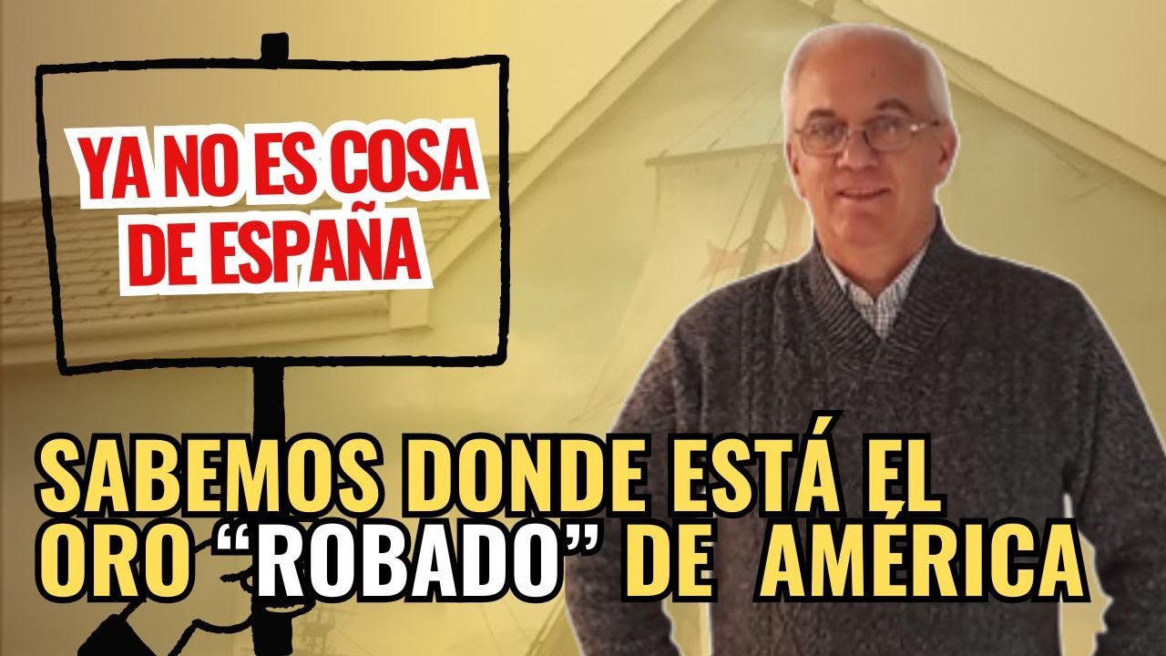 El oro de América es responsabilidad de los americanos. Ya no es cosa de España