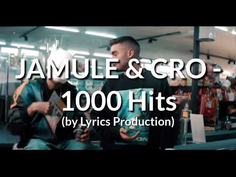 JAMULE x CRO - 1000 Hits (lyrics)