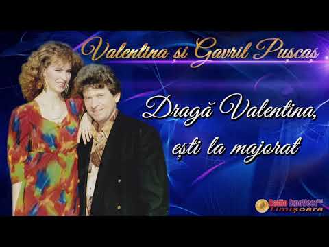 VALENTINA SI GAVRIL PUSCAS - DRAGA VALENTINA, ESTI LA MAJORAT