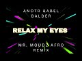 ANOTR & Abel Balder - Relax my eyes (Mr. Moudz Melodic Afro remix)