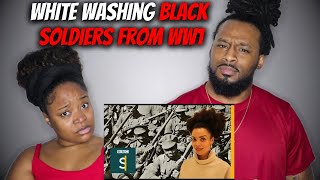 American Couple Reacts "Alt History: White-washing Black Soldiers from WW1"
