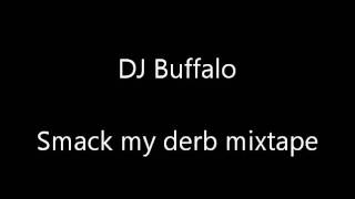 DJ Buffalo - smack my derb mixtape
