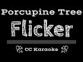 Porcupine Tree • Flicker (CC) [Karaoke Instrumental Lyrics]