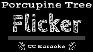 Porcupine Tree • Flicker (CC) [Karaoke Instrumental Lyrics]