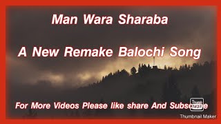 Man wara sharaba New balochi Remix Hit Song 2020