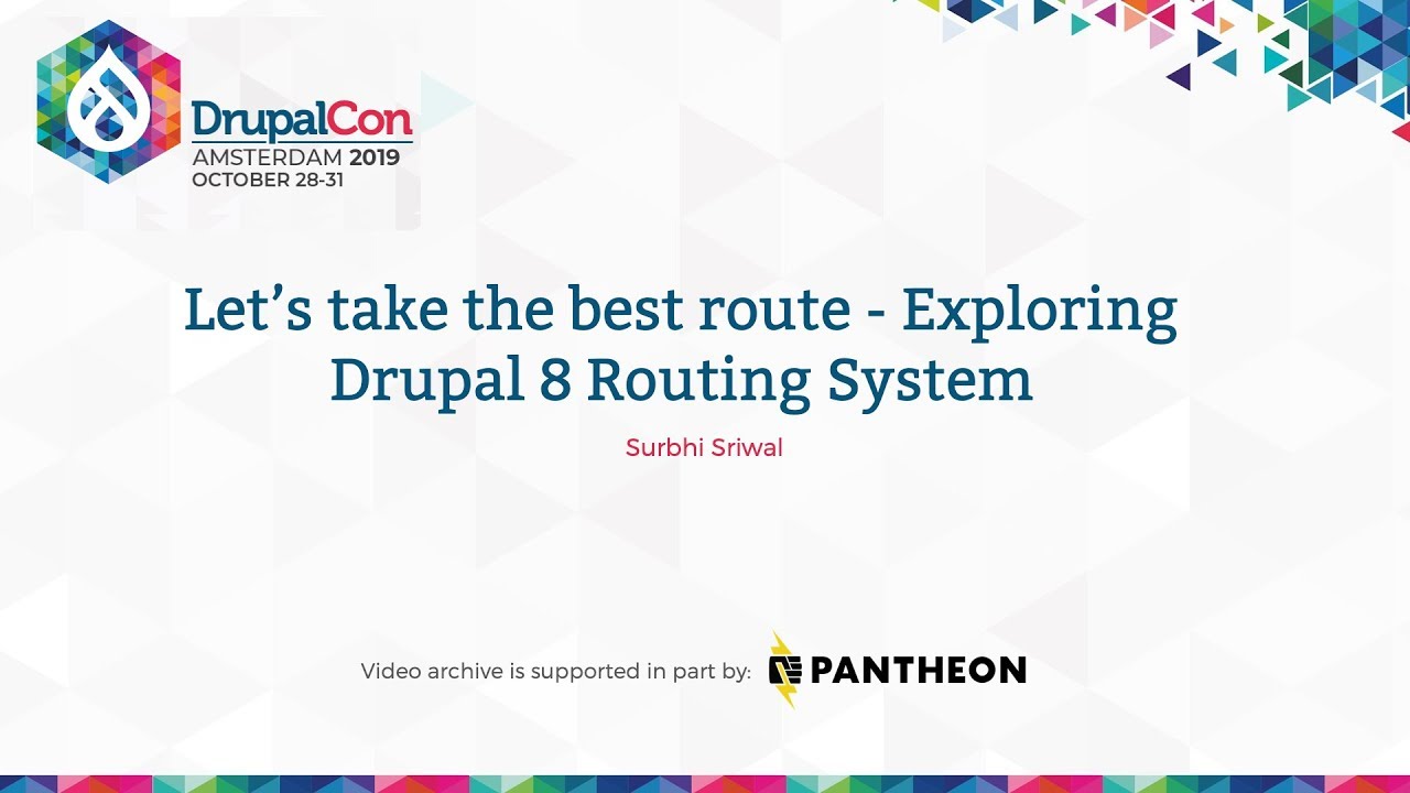 DrupalCon Amsterdam 2019: Let’s take the best route - Exploring Drupal 8 Routing System