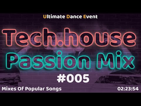Tech-House Remix ♫ Passion Remix #005