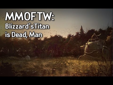 MMOFTW - Blizzard's Titan is Dead