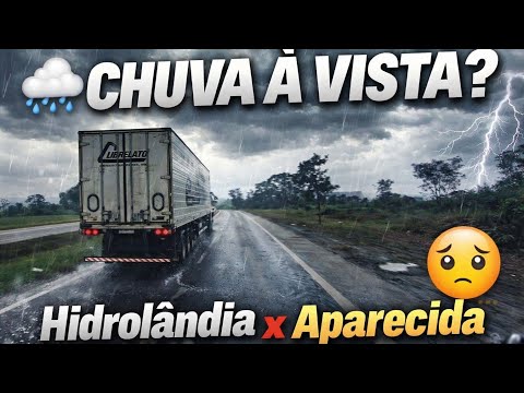 EP109/26 SERÁ QUE VEM CHUVA # REGIÃO DE HIDROLÂNDIA RUMO APARECIDA DE #GOIÂNIA GOIAS