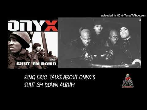 KING ERIC TALKS ABOUT ONYX’S SHUT EM DOWN ALBUM | Da Shelter