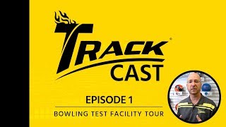Trackcast Episode 1 | Bowling Test Facility Tour