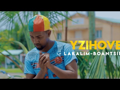 YZIHOVEL - Lakalim-boantsiroko | Nouveauté Clip Gasy 2023