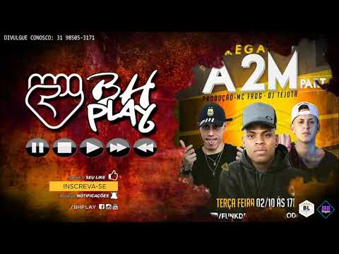 MC TULLIN, MC FROG E MC YURI BH ( MEGA DA A2M PARTE 4  PROD - MC FROG E DJ TEJOTA ) 2018