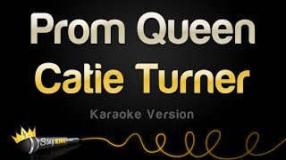 Catie Turner - Prom Queen (Karaoke Version)