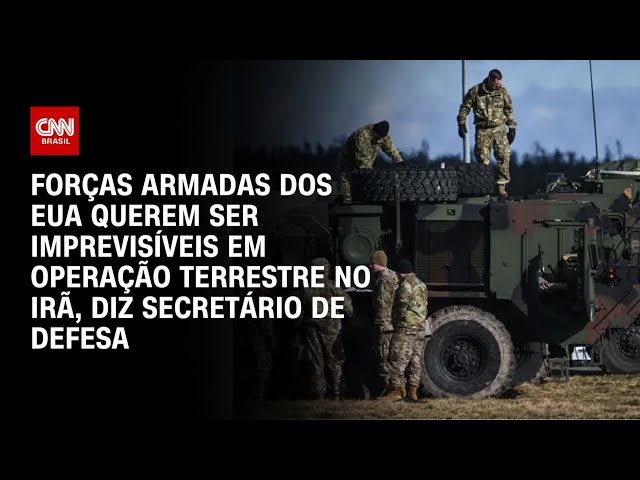 EUA querem ser imprevisíveis sobre operação terrestre no Irã, diz Hegseth | LIVE CNN