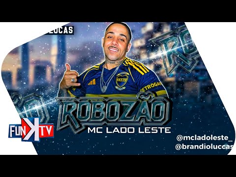 MC LADO LESTE - ROBOZÃO