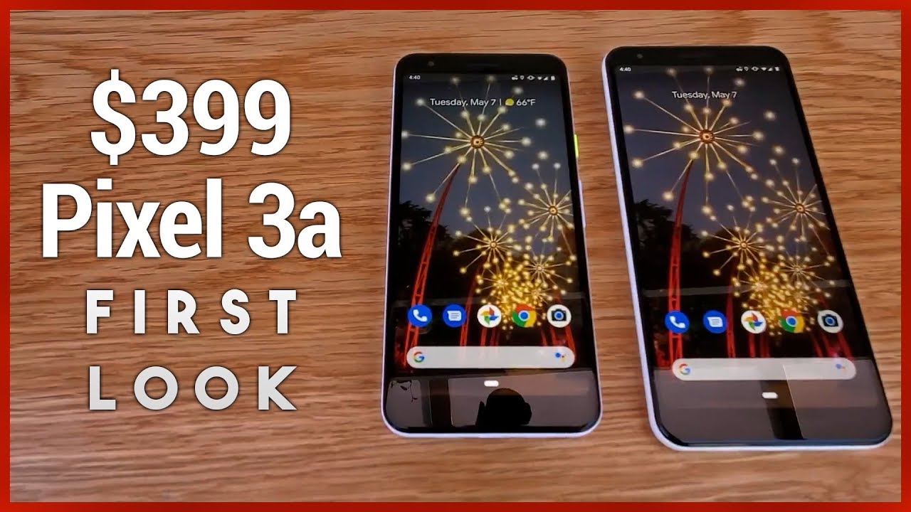 Pixel 3a & 3a XL First Look - Google's Budget Phones with a Flagship Camera