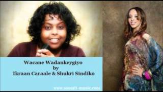 Wacane Wadankeygiyo by Ikraan Caraale and Shukri Sindiko - Hees Cusub 2010