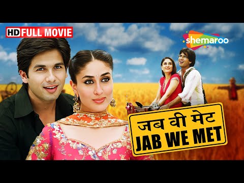 Jab We Met - 2000s Full Romantic Movie - Shahid Kapoor & Kareena Kapoor Must-Watch Love Story! 😍🥰