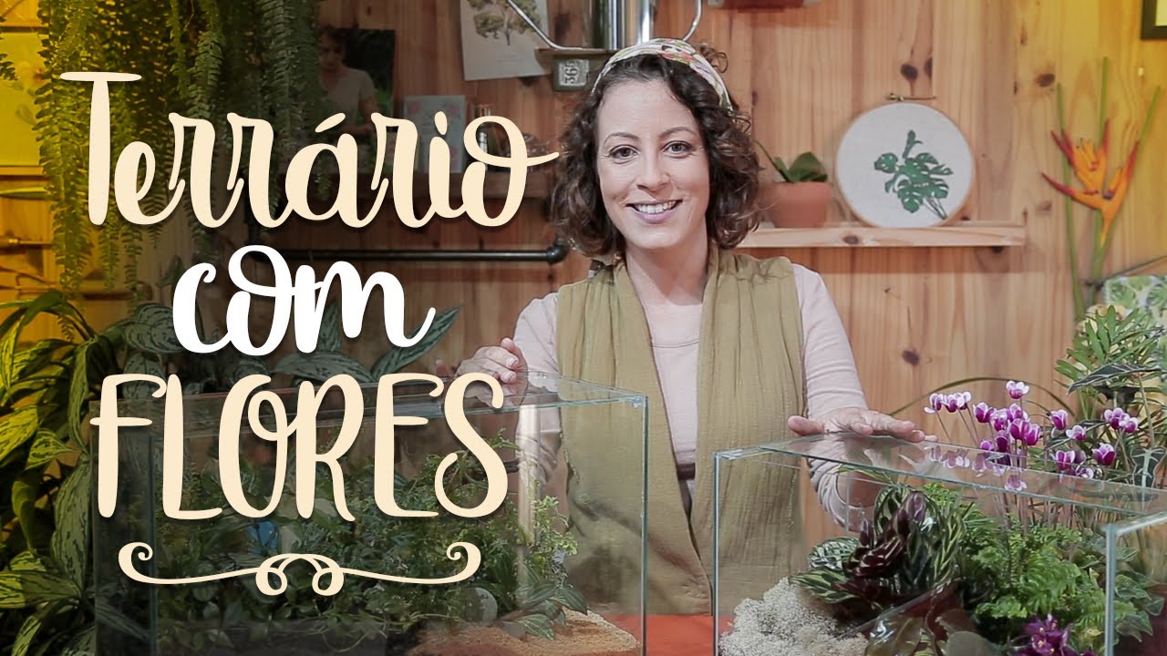 COMO FAZER um TERRÁRIO com flores