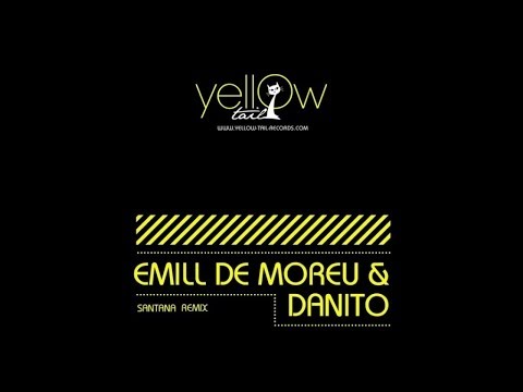 Emill de Moreu & Danito - Santana Remix