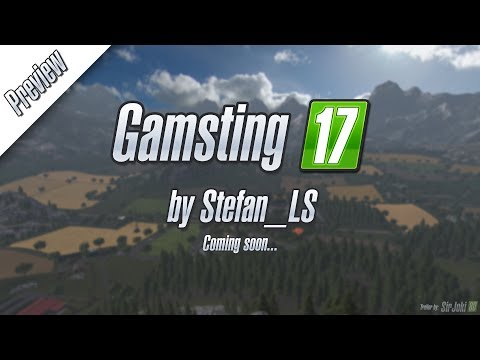 [RELEASED] [FS17] Gamsting l by Stefan LS l 4K l 60FPS
