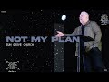 Not My Plan | Pastor Brian Werner | Sun Grove Church