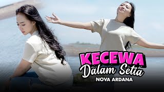 Download lagu KECEWA DALAM SETIA - Nova Ardana X Bajol Ndanu mp3