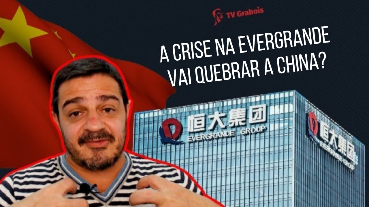 O QUE É A CRISE DA EVERGRANDE?