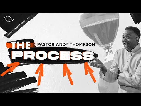 Pastor Andy Thompson |  The Process | 8.03.25
